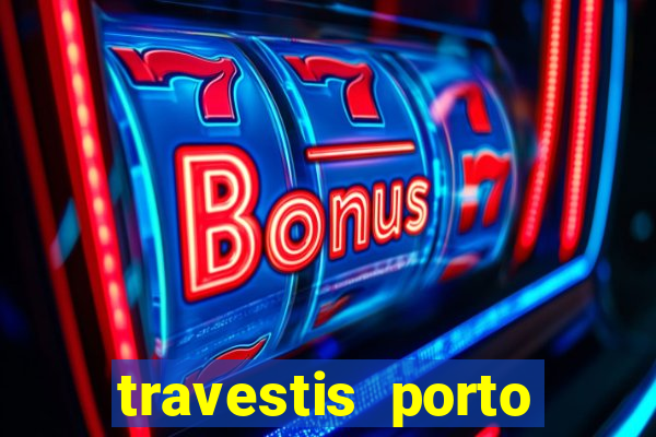 travestis porto velho acompanhnates